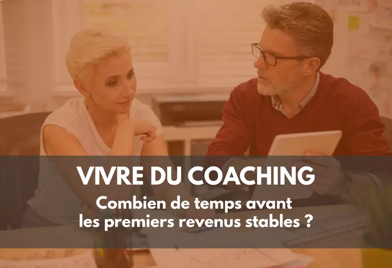 Combien de temps pour vivre du coaching professionnel